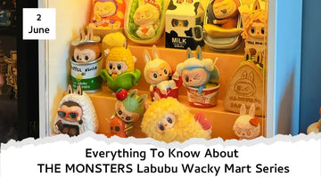 Everything To Know About THE MONSTERS Labubu Wacky Mart Series