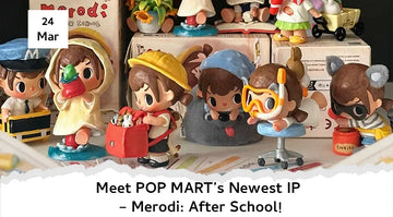 Meet POP MART’s Newest IP – Merodi: After School!