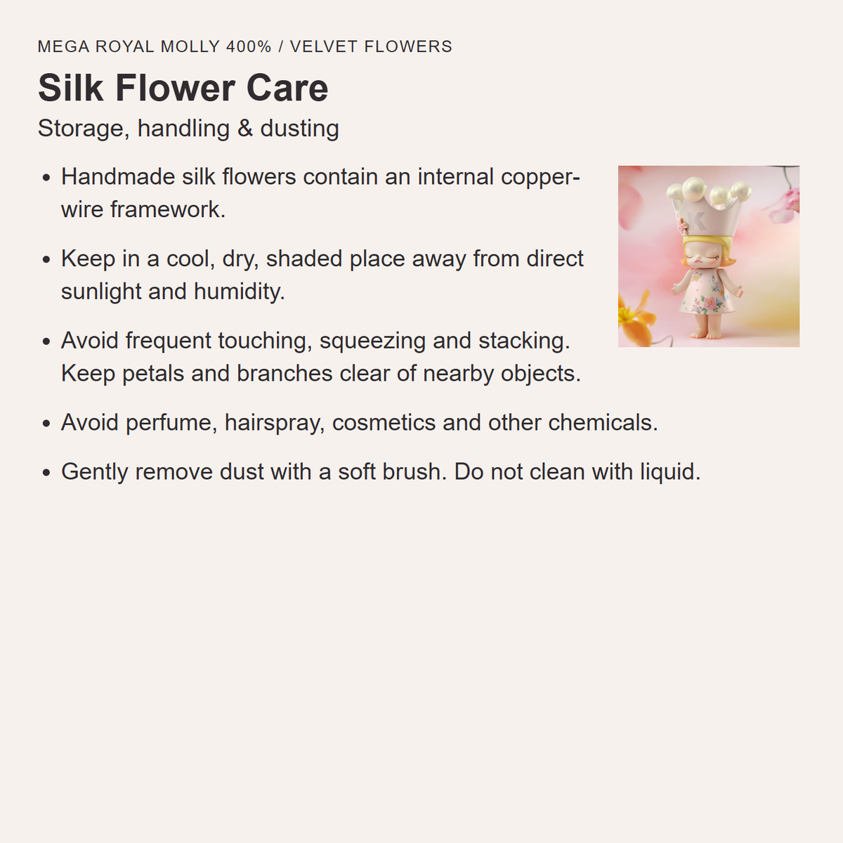 English silk-flower care:avoid sun, humidity, pressure and chemicals; soft brush only, do not clean with liquid
