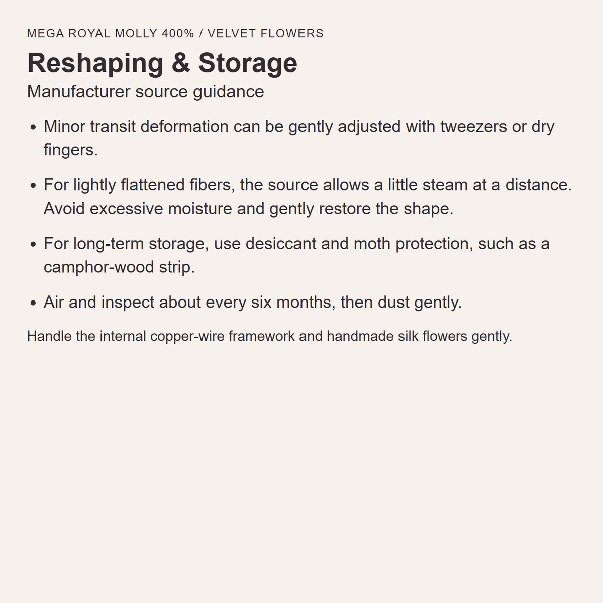 English source care:gentle reshaping; a little steam at a distance without excess moisture for flattened fibers; desiccant/moth protection and six-month airing